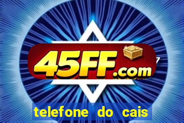 telefone do cais vila nova